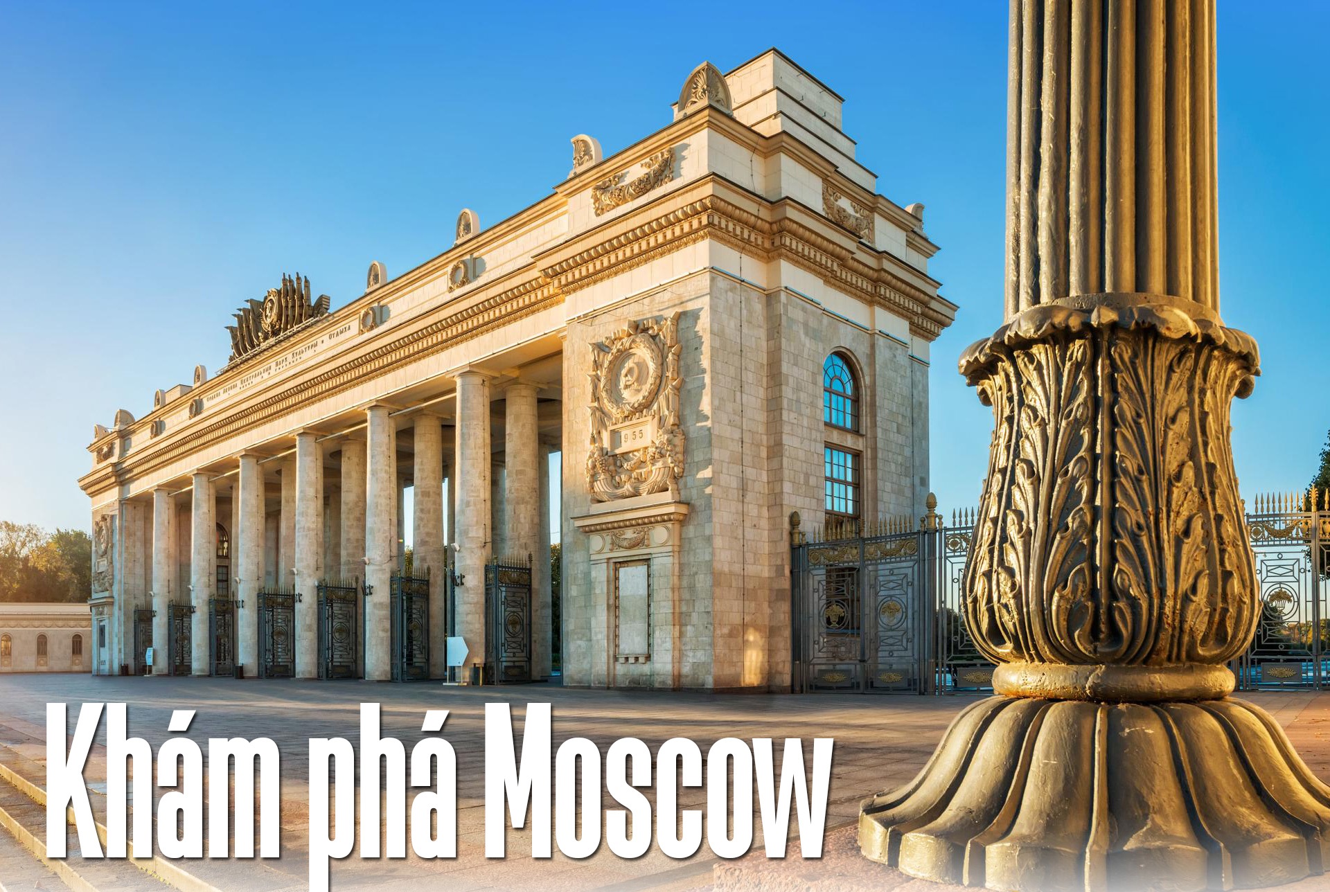 Khám phá Moscow: Thủ đô đầy ấn tượng của Nga