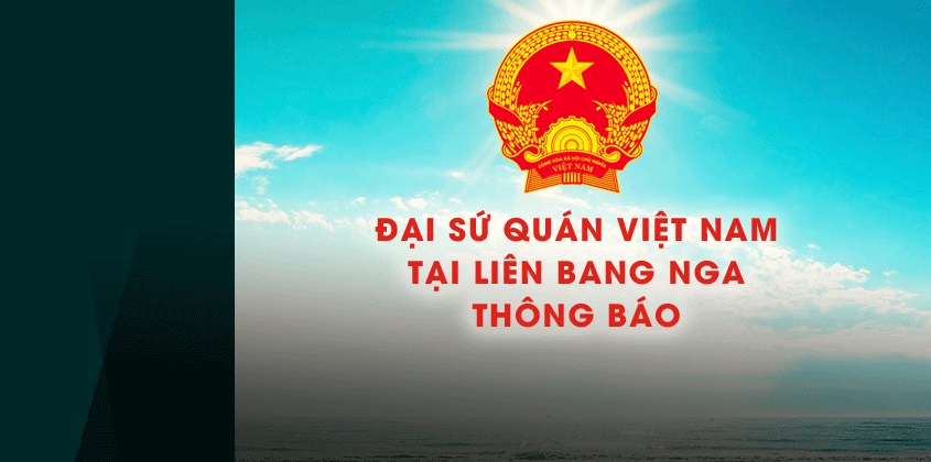 Thông báo của Đại sứ quán Việt Nam tại Liên Bang Nga ngày 06/12/2025