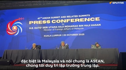 Malaysia nói về quan hệ với LB Nga: Chúng tôi duy trì mối quan hệ hữu hảo