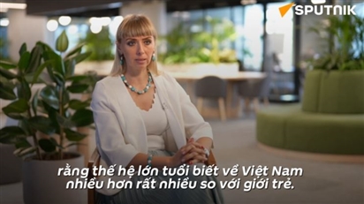 Nga đang “khát” chuyên gia am hiểu sâu sắc về Việt Nam