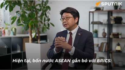 Cựu nghị sĩ Malaysia: ASEAN và BRICS xích lại gần nhau có thể giúp các bên đều thịnh vượng