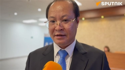 35 năm quan hệ Nga - ASEAN: Việt Nam thể hiện vai trò đặc biệt