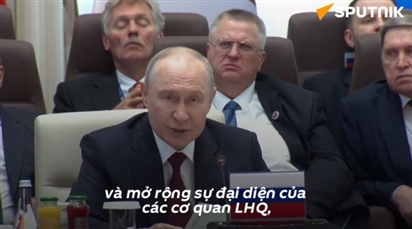 Ông Putin: Tiềm năng của LHQ còn nhiều, cần nỗ lực nâng cao hiệu quả của tổ chức này