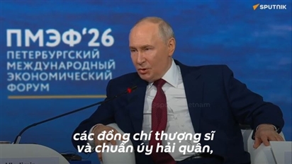 Ông Putin nhắn nhủ các quân nhân trong chiến dịch đặc biệt: Hãy làm việc đi, các anh em