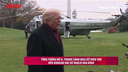 Tổng thống Mỹ D. Trump cảnh báo cắt viện trợ nếu Ukraine bác kế hoạch hòa bình