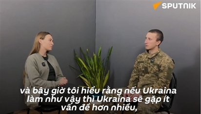 Tù binh Ukraina kể về lý do tại sao Kiev lại đẩy con người vào chỗ chết