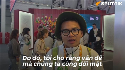 Sinh viên Việt Nam tham gia diễn đàn thanh niên quốc tế gọi Nga là bạn thân thiết nhất của Việt Nam
