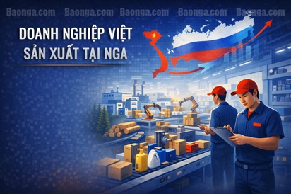 Bài 7: Doanh nghiệp Việt đã sản xuất gì tại Nga - Từ xưởng nhỏ của cộng đồng đến các dự án công nghiệp lớn