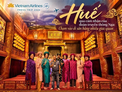 Huế qua cảm nhận của đoàn truyền thông Nga: Chạm vào di sản bằng nhiều giác quan