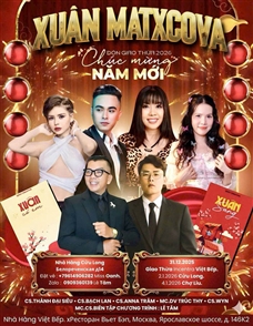 Xuân Mátxcơva 2026 - Ba đêm âm nhạc rực rỡ chào đón năm mới tại Nga