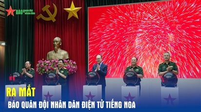 Báo Quân đội nhân dân Việt Nam ra mắt trang tin tiếng Nga